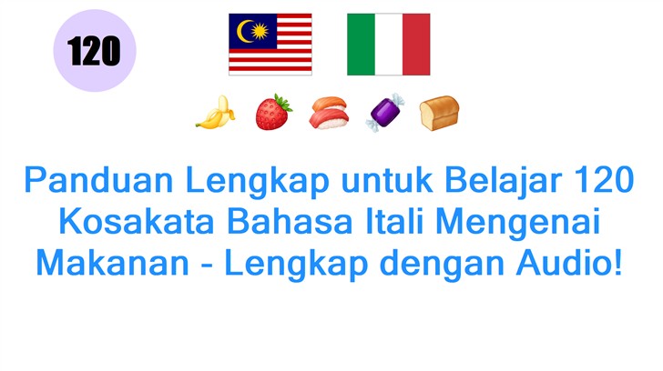Panduan Lengkap untuk Belajar 120 Kosakata Bahasa Itali Mengenai Makanan - Lengkap dengan Audio!